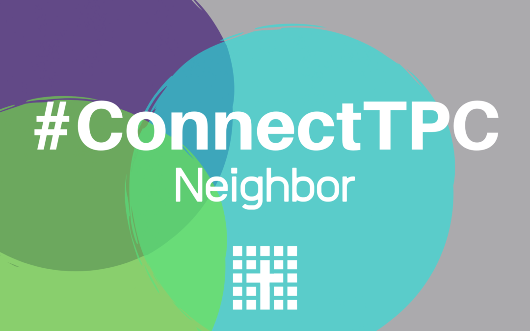 ConnectTPC: Connecting with our Neighbor