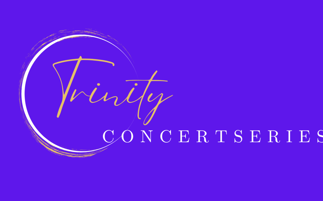 Music at Trinity Presents Our 2025 Season