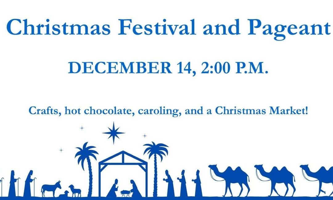 Christmas Festival and Pageant – December 14